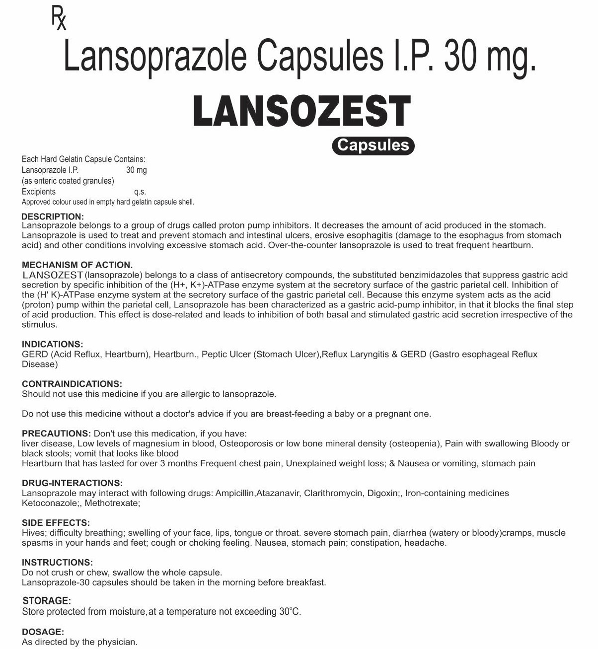 EACH HARD GELATIN CAPSULE CONTAINS:- LANSOPRAZOLE I.P. 30 MG (AS ENTERIC COATED GRANULES) EXCIPIENTS Q.S. APPROVED COLOURS USED IN EMPTY HARD GELATIN CAPSULE SHELL
